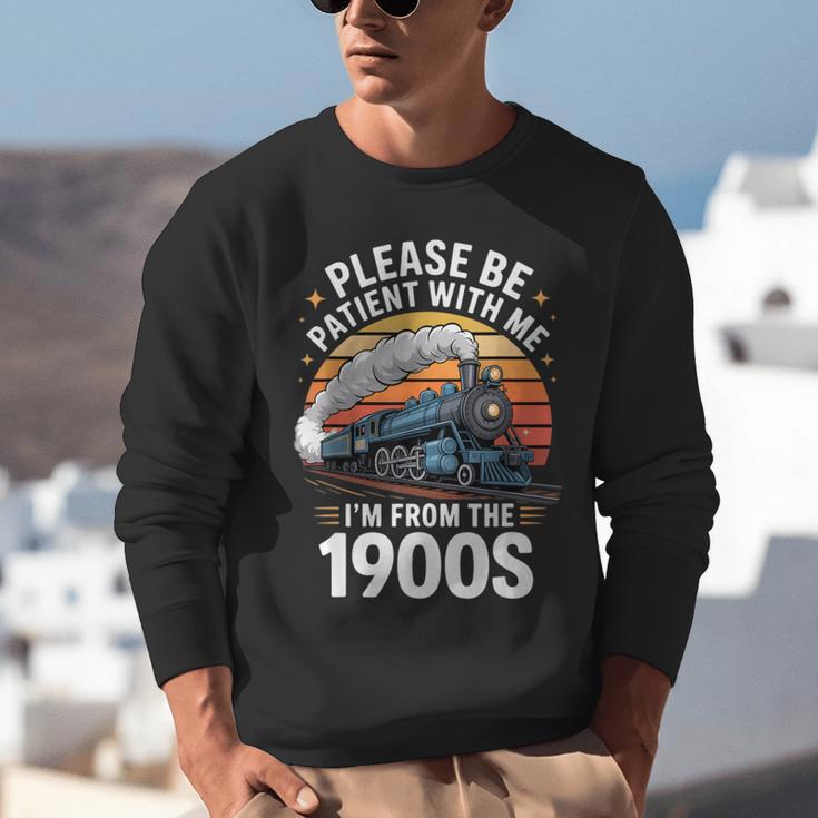 Retro Please Be Patient With Me I'm From The 1900s Train Unisex Sweatshirt