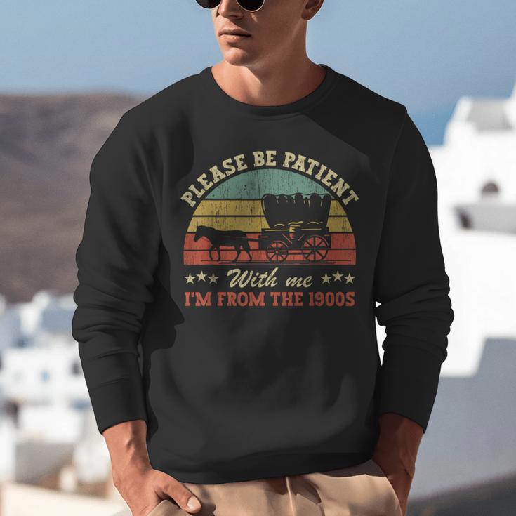 Retro Please Be Patient With Me I'm From The 1900s Unisex Sweatshirt
