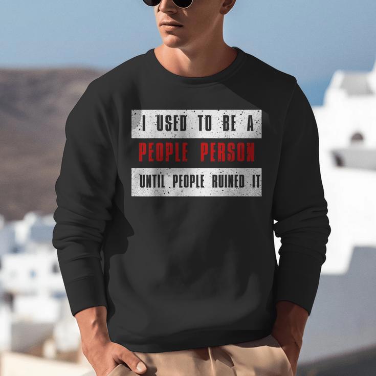 Retro Sarcastic Introvert I Used To Be A People Person Unisex Sweatshirt Retro Sarcastic Introvert I Used To Be A People Person Unisex Sweatshirt