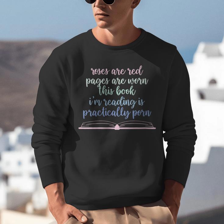 Roses Are Red Pages Are Worn This Book I'm Reading Unisex Sweatshirt