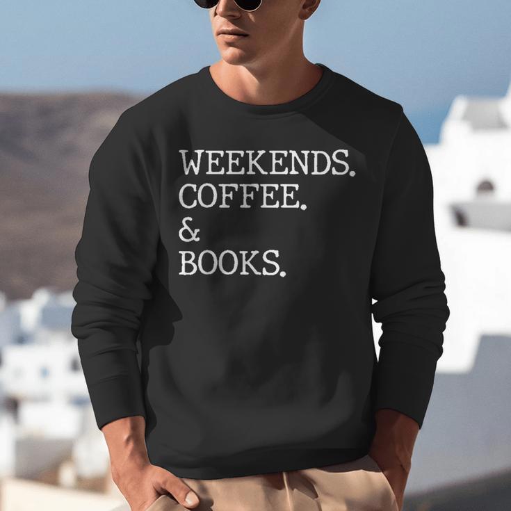 Weekends Coffee And Books Reading Lovers And Coffee Unisex Sweatshirt