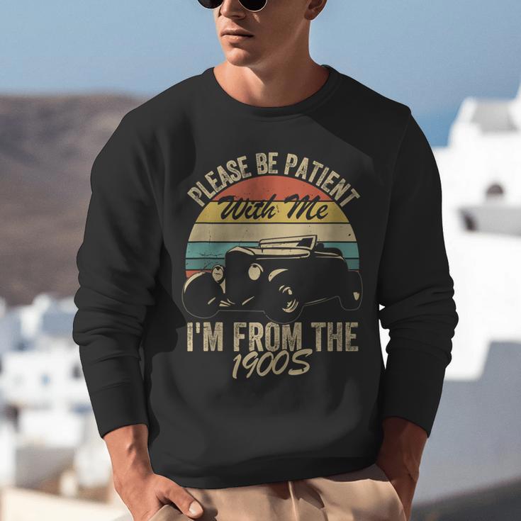 Sarcasm Retro Please Be Patient With Me I'm From The 1900s Unisex Sweatshirt