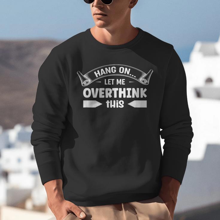 Sarcastic Anti Social Overthinker Introvert Overthink Unisex Sweatshirt Sarcastic Anti Social Overthinker Introvert Overthink Unisex Sweatshirt