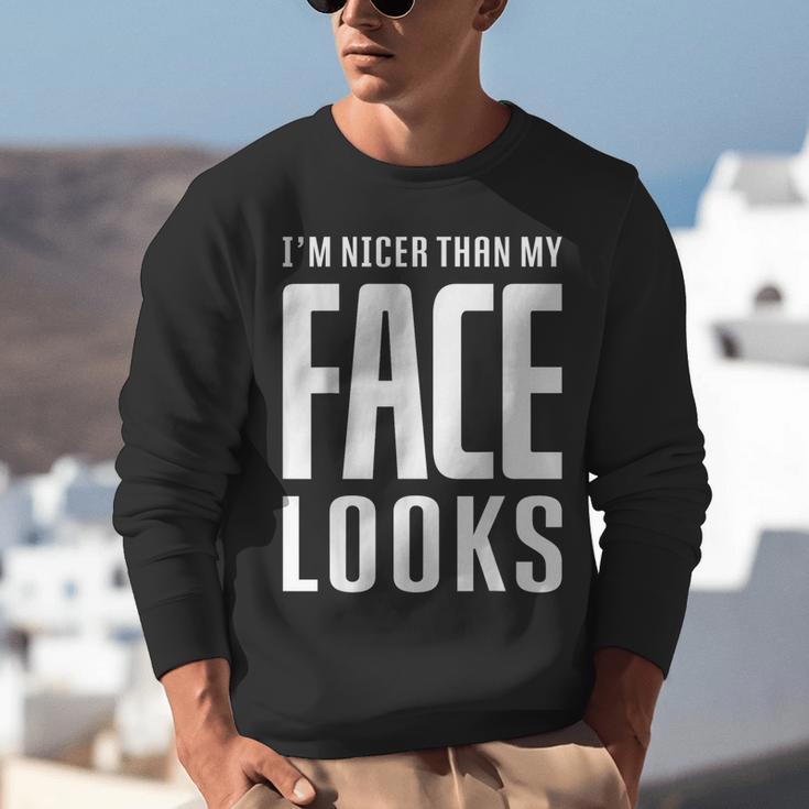 Sarcastic Shy People Introverts I'm Nicer Than My Face Looks Unisex Sweatshirt Sarcastic Shy People Introverts I'm Nicer Than My Face Looks Unisex Sweatshirt