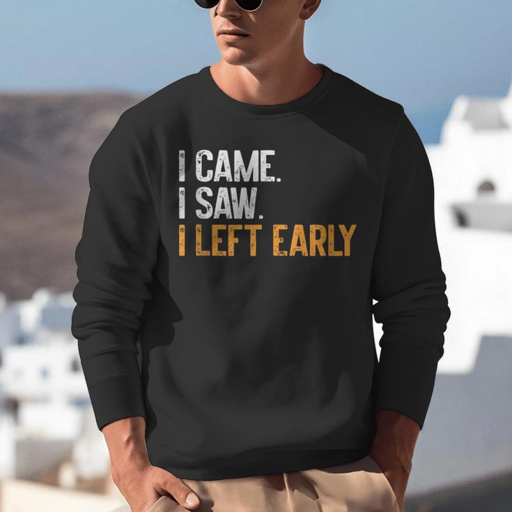 I Came i Saw i Left Early Introvert Unisex Sweatshirt I Came i Saw i Left Early Introvert Unisex Sweatshirt