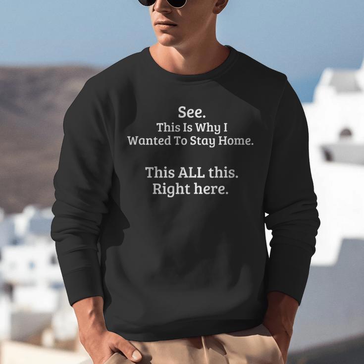 See This Is Why I Wanted To Stay Home Introvert Quote Unisex Sweatshirt See This Is Why I Wanted To Stay Home Introvert Quote Unisex Sweatshirt