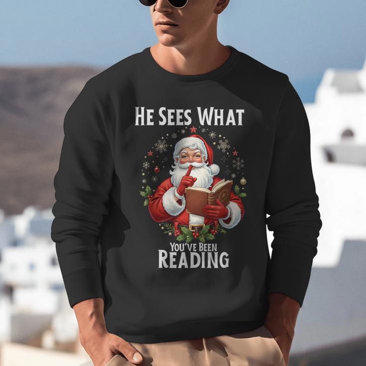 He Sees What You'Ve Been Reading Santa Book Lover For Women Unisex Sweatshirt He Sees What You'Ve Been Reading Santa Book Lover For Women Unisex Sweatshirt