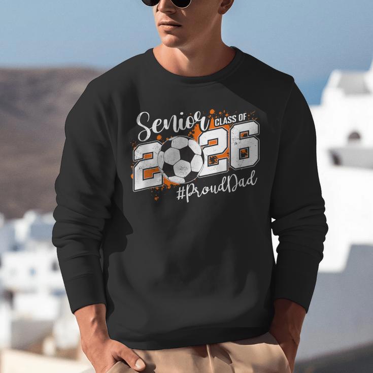 Senior Dad Class Of 2026 Soccer Ball Graduation Unisex Sweatshirt