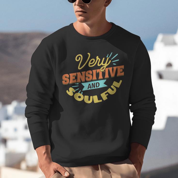 Very Sensitive And Soulful Introvert Unisex Sweatshirt