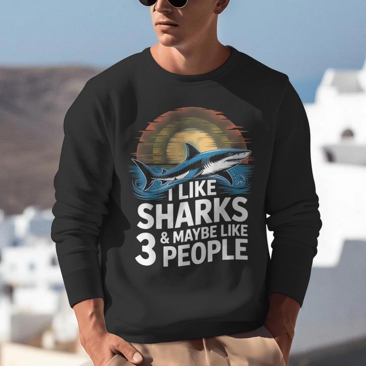 I Like Sharks & Maybe Like 3 People Humor Introverts Summer Unisex Sweatshirt I Like Sharks & Maybe Like 3 People Humor Introverts Summer Unisex Sweatshirt