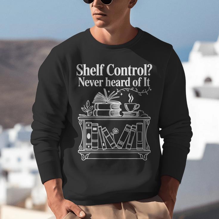 Shelf Control Never Heard Of It Book Lover Reading Unisex Sweatshirt