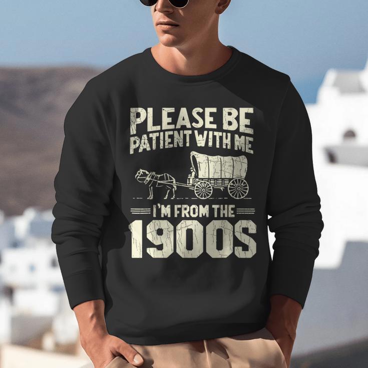 Shirt Please Be Patient I'm From The 1900s Over Unisex Sweatshirt