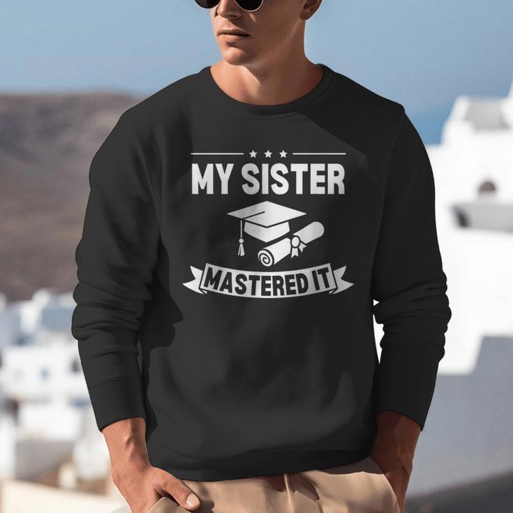 My Sister Mastered It Masters Degree Graduation MBA Unisex Sweatshirt