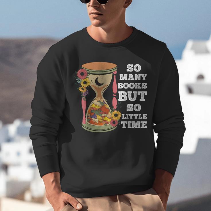 So Many Books But So Little Time Tee For Bookworms Readers Unisex Sweatshirt