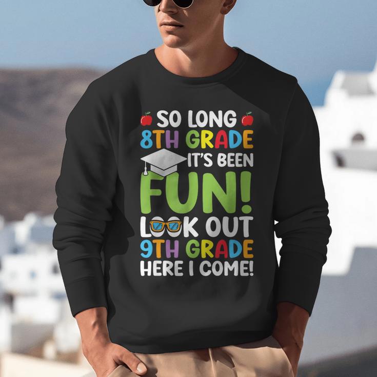 So Long 8th Grade 9th Grade Here I Come Graduation Unisex Sweatshirt