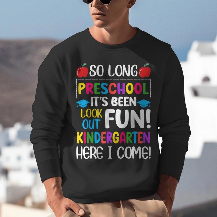 So Long Preschool Kindergarten Here I Come Graduation Unisex Sweatshirt