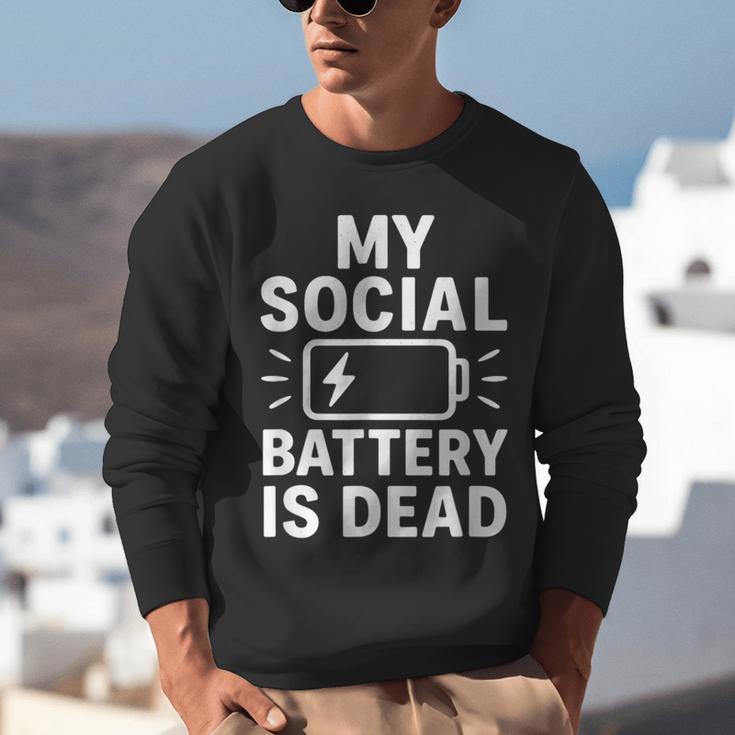 My Social Battery Is Dead Introvert Quote Unisex Sweatshirt