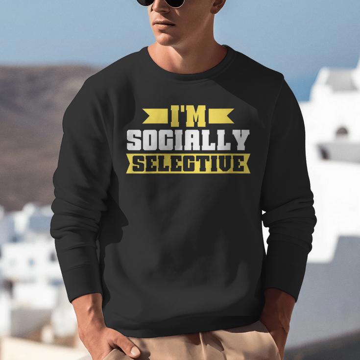 Im Socially Selective Introvert Unisex Sweatshirt Im Socially Selective Introvert Unisex Sweatshirt