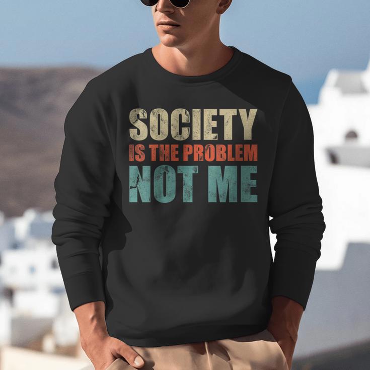 Society Is The Problem Not Me Sarcastic Introvert Unisex Sweatshirt Society Is The Problem Not Me Sarcastic Introvert Unisex Sweatshirt