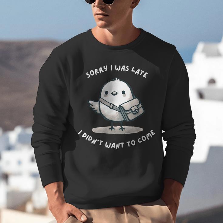 Sorry I Was Late I Didn't Want To Come Introvert Unisex Sweatshirt Sorry I Was Late I Didn't Want To Come Introvert Unisex Sweatshirt