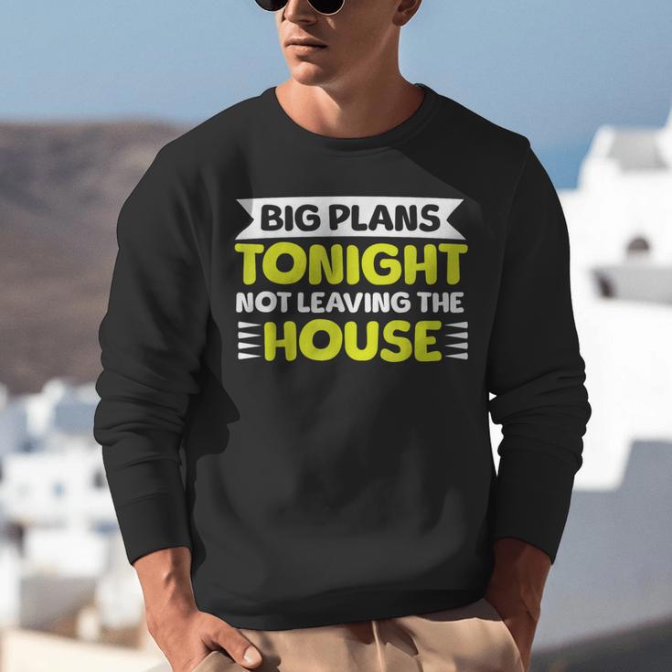 Staying Alone Big Plans Tonight Ideal For Introverts Unisex Sweatshirt