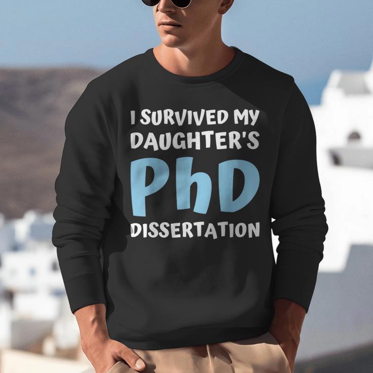i Survived My Daughters Phd Dissertation College Graduation Unisex Sweatshirt