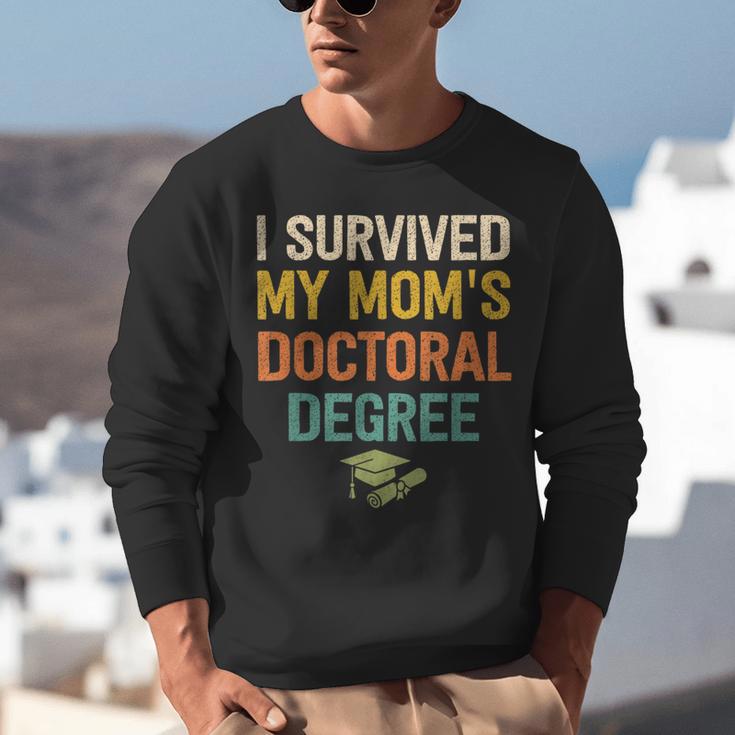 i Survived My Moms Doctoral Degree Doctorate Graduation Unisex Sweatshirt