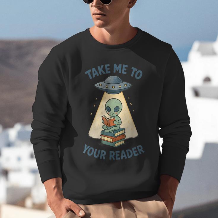 Teacher Alien Books UFO Reading Take Me To Your Reader Unisex Sweatshirt