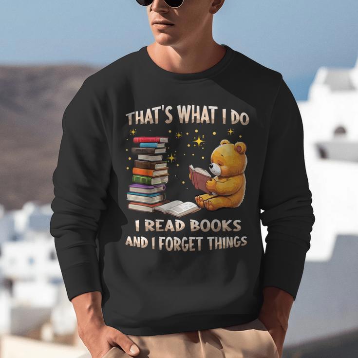 That's What I Do I Read Books And Forget Things Love Books Unisex Sweatshirt