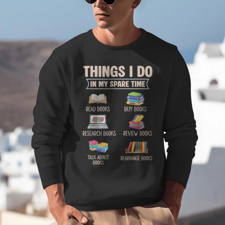 Things I Do In My Spare Time Book Reader Book Reading Lover Unisex Sweatshirt Things I Do In My Spare Time Book Reader Book Reading Lover Unisex Sweatshirt
