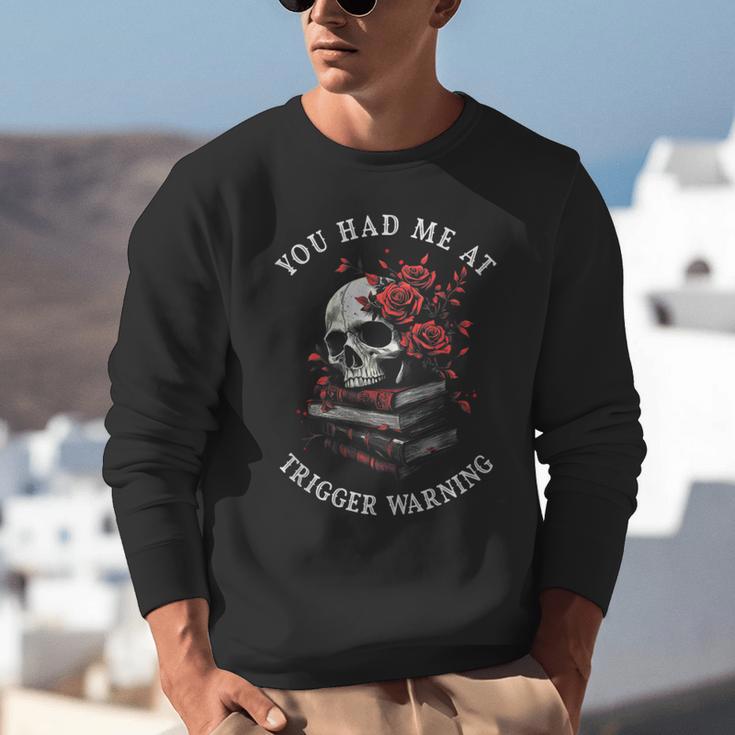 You Had Me At Trigger Warning Smutt Books Smutty Book Lover Unisex Sweatshirt