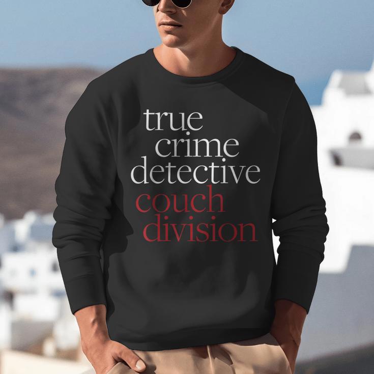 True Crime Detective Couch Division Fun Crime Fan Introverts Unisex Sweatshirt True Crime Detective Couch Division Fun Crime Fan Introverts Unisex Sweatshirt
