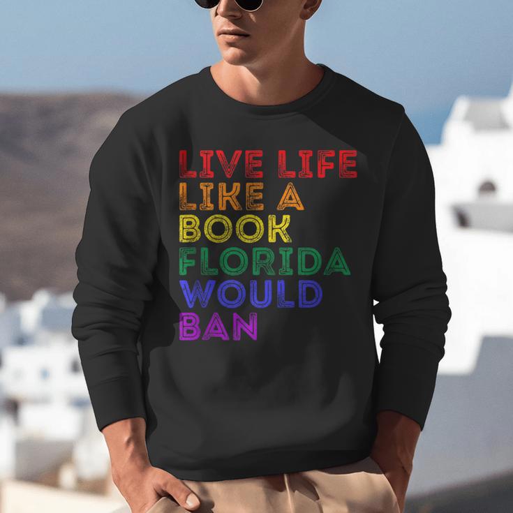 Vintage Live Life Like A Book Florida Would Ban LGBT Month Unisex Sweatshirt
