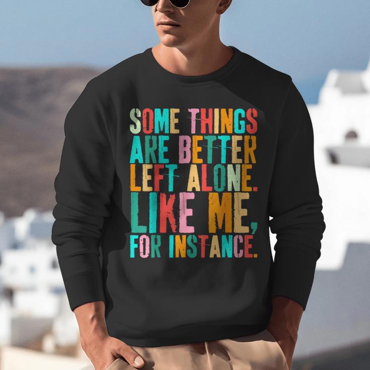 Vintage Some Things Are Better Left Alone Introverts Unisex Sweatshirt Vintage Some Things Are Better Left Alone Introverts Unisex Sweatshirt