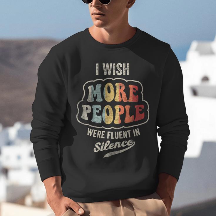Vintage I Wish More People Were Fluent In Silence Introvert Unisex Sweatshirt Vintage I Wish More People Were Fluent In Silence Introvert Unisex Sweatshirt