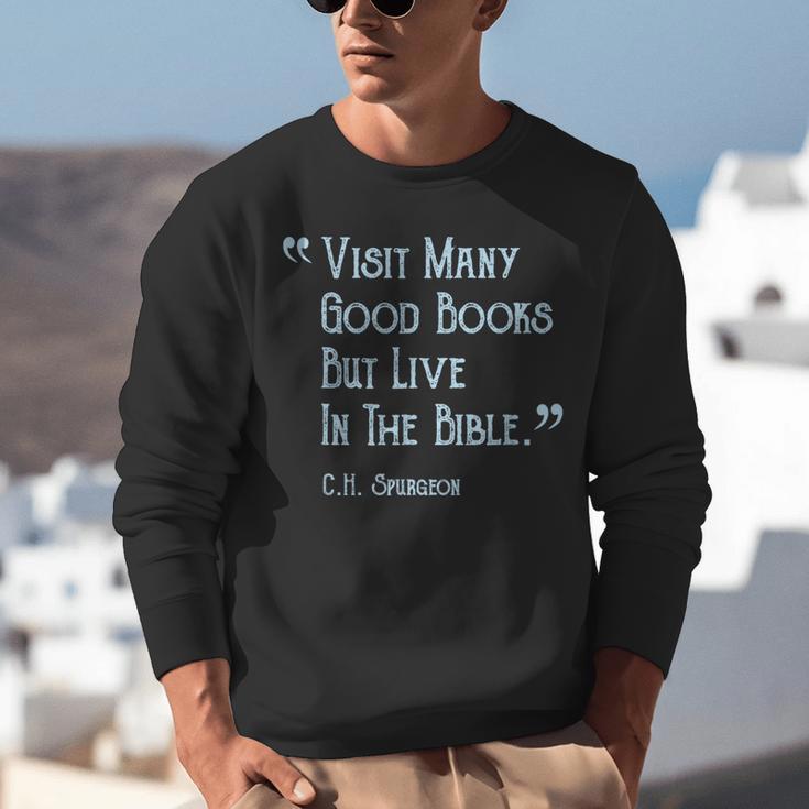 Visit Many Good Books But Live In The Bible Spurgeon Quote Unisex Sweatshirt Visit Many Good Books But Live In The Bible Spurgeon Quote Unisex Sweatshirt