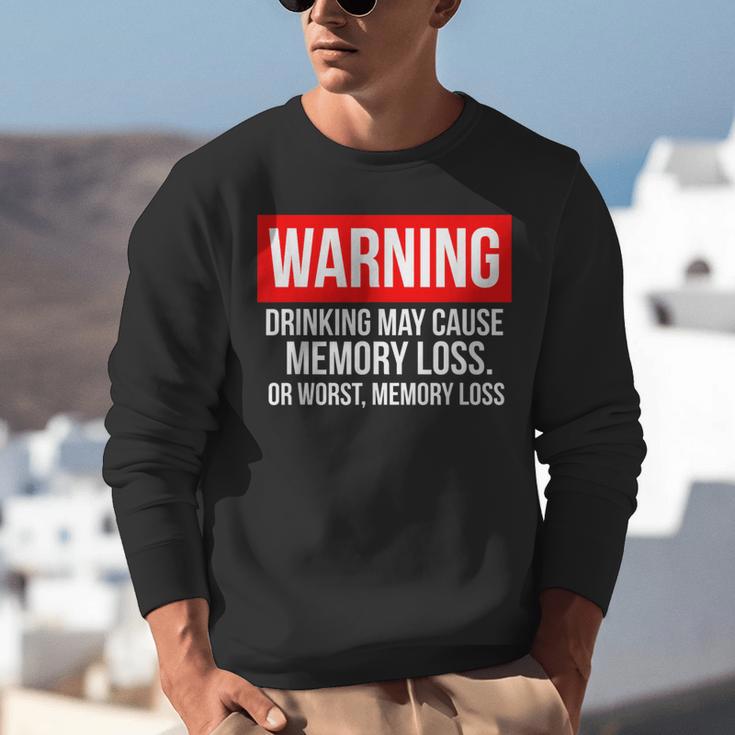 Warning Drinking May Cause Memory Loss Or Worst Memory Loss Unisex Sweatshirt Warning Drinking May Cause Memory Loss Or Worst Memory Loss Unisex Sweatshirt