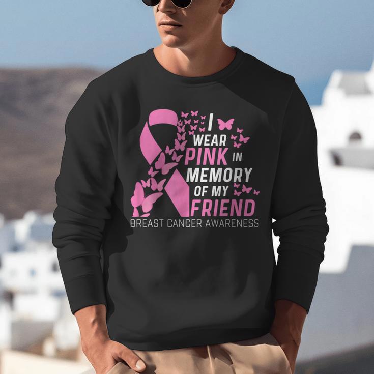 I Wear Pink In Memory Of My Friend Breast Cancer Awareness Unisex Sweatshirt I Wear Pink In Memory Of My Friend Breast Cancer Awareness Unisex Sweatshirt