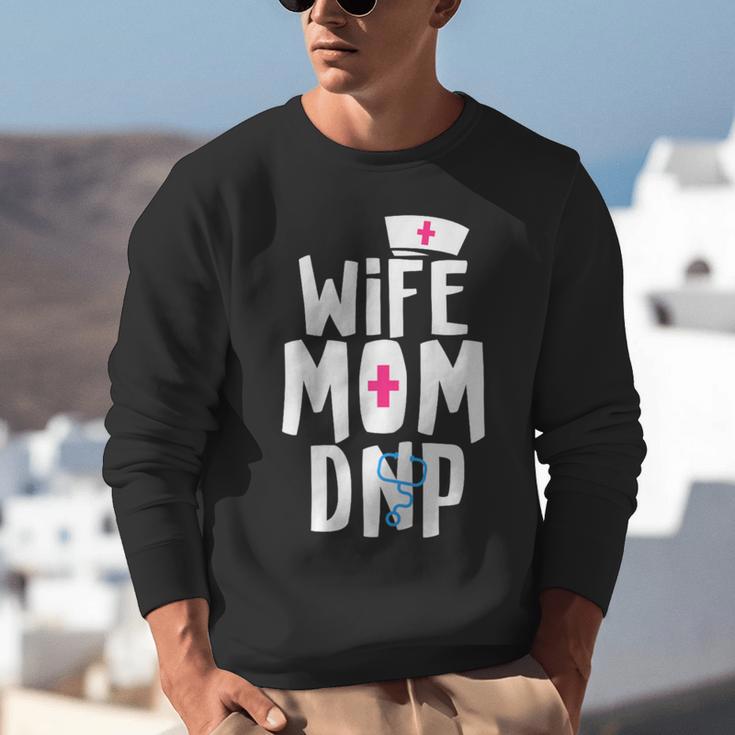 Wife Mom DNP Doctor Of Nursing Practice Graduation Unisex Sweatshirt