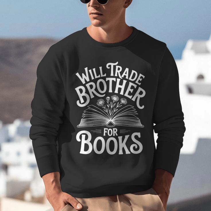 Will Trade Brother For Books Unisex Sweatshirt Will Trade Brother For Books Unisex Sweatshirt