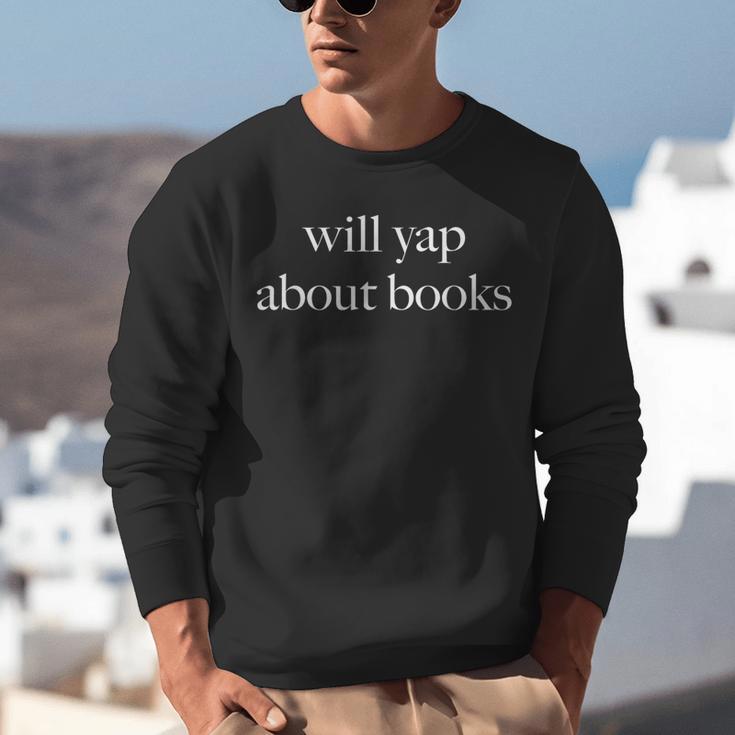 Will Yap About Books Aesthetic Reading Literary Unisex Sweatshirt