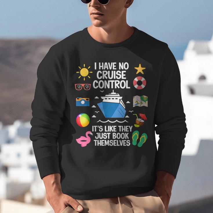 Women's I Have No Control On A Cruise They Book Themselves Cruise Unisex Sweatshirt