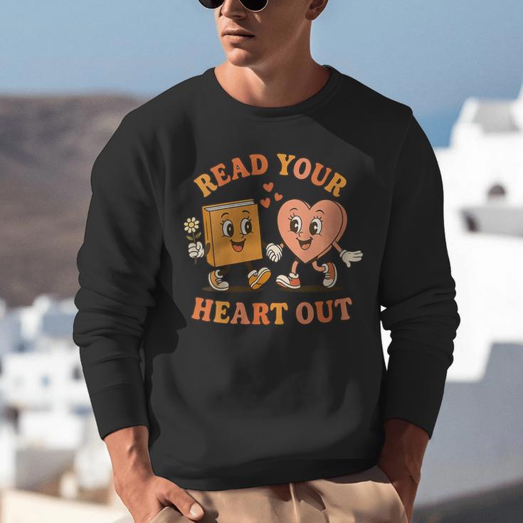 Women's Read Your Heart Out Teacher Valentines Reading Book Love Unisex Sweatshirt