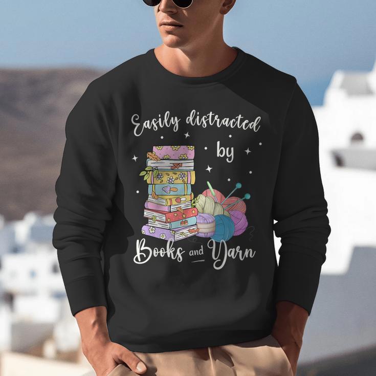 Yarn Quote Easily Distracted By Books And Yarn Reader Unisex Sweatshirt
