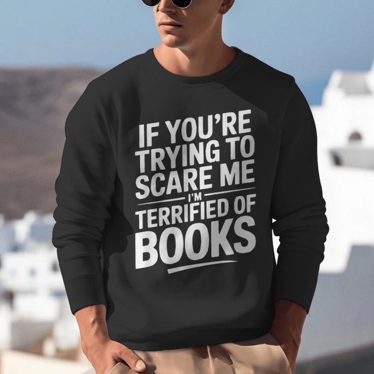 If You'Re Trying To Scare Me I'm Terrified Of Books Retro Unisex Sweatshirt