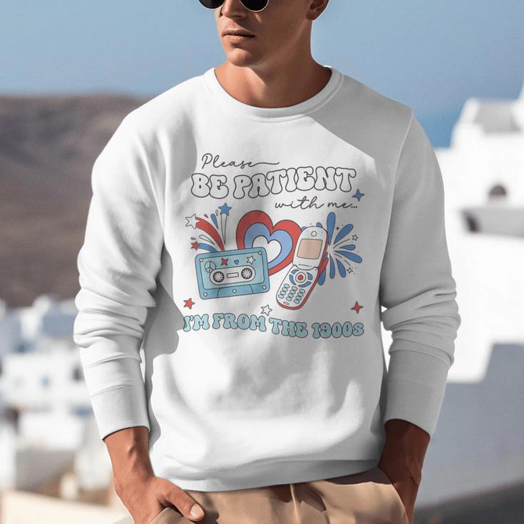 4th Of July Please Be Patient With Me I'm From The 1900s For Women Men Unisex Sweatshirt