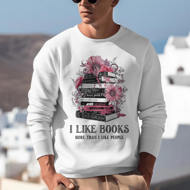 I Like Books More Than I Like People Reader Teacher Bookworm Unisex Sweatshirt I Like Books More Than I Like People Reader Teacher Bookworm Unisex Sweatshirt
