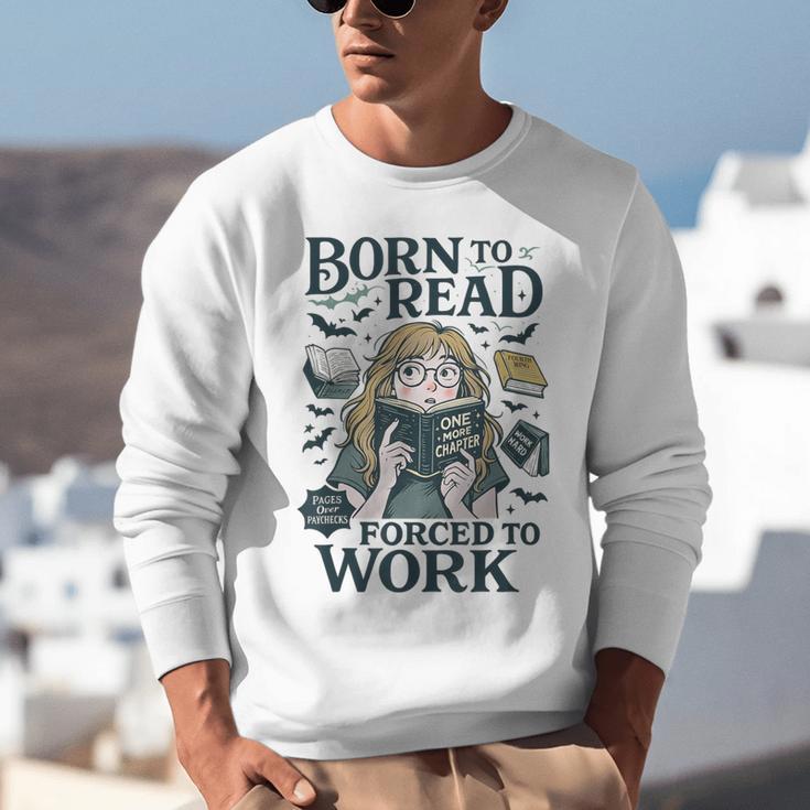 Born To Read Forced To Work Bookish Girl Book Lover Unisex Sweatshirt Born To Read Forced To Work Bookish Girl Book Lover Unisex Sweatshirt
