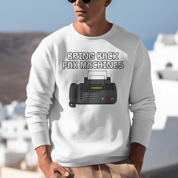 Bring Back Fax Machines Office Sarcasm Nostalgia Unisex Sweatshirt