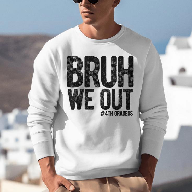 Bruh We Out 4th Graders Fourth Grade Graduation Class 2026 Unisex Sweatshirt